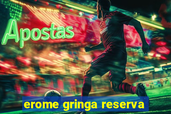 erome gringa reserva